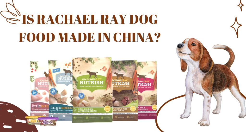 Is Rachel Ray dog food made in China?