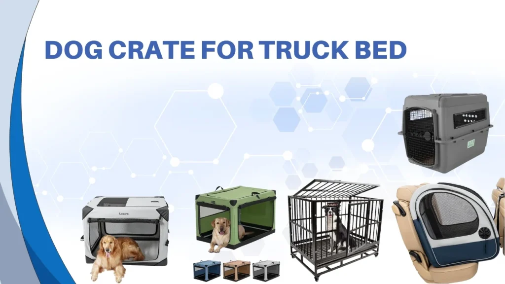 Dog crate for truck bed